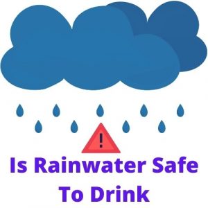 Is Rainwater Safe To Drink