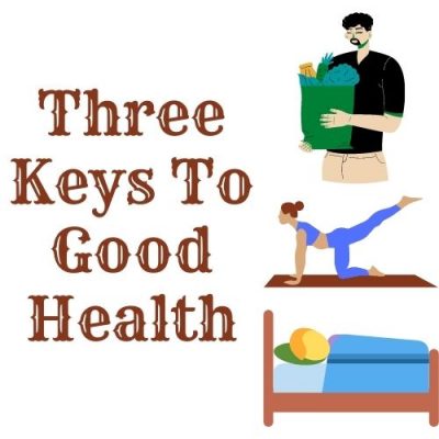 what are the three keys to good health