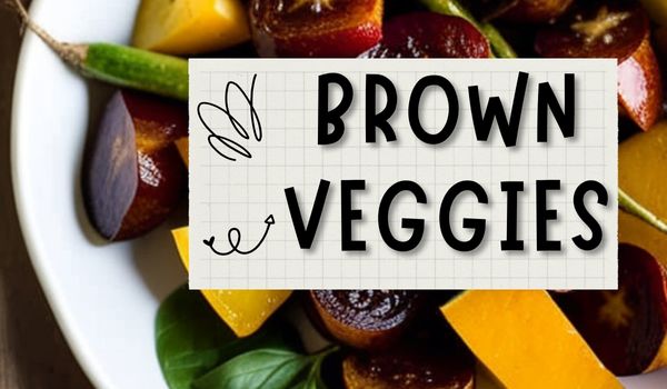 Brown vegetables