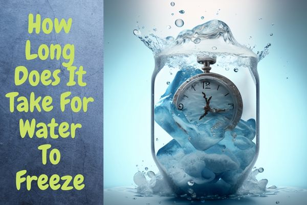 How Long Does It Take For Water To Freeze