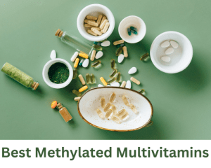 Best Methylated Multivitamins