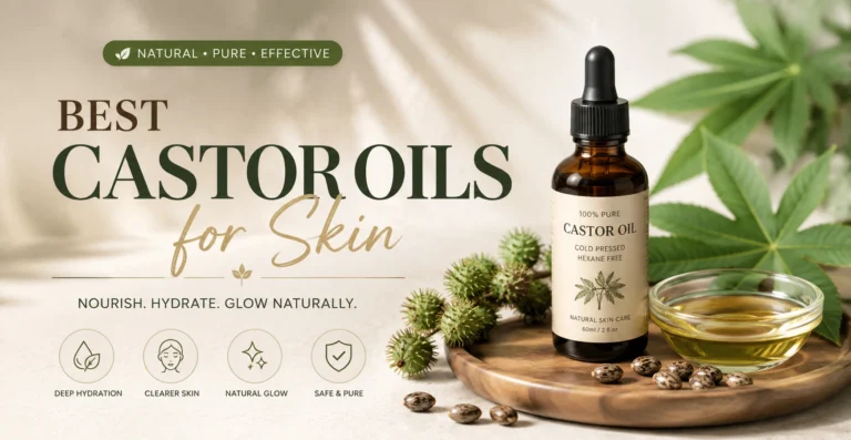 Best Castor Oils for Skin